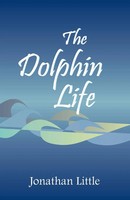 The Dolphin Life Jonathan Little Taschenbuch Englisch 2000 Xlibris Us