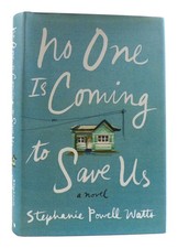 Stephanie Powell Watts NO ONE IS COMING TO SAVE US SIGNED  1st Edition 1st Print