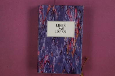 313336 LIEBE DAS LEBEN Naumann & Göbel Verlagsgesellschaft mbH HC