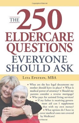 THE 250 ELDERCARE QUESTIONS EVERYONE SHOULD ASK By Lita Epstein *Mint Condition*
