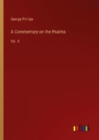 A Commentary On The Psalms George Phillips