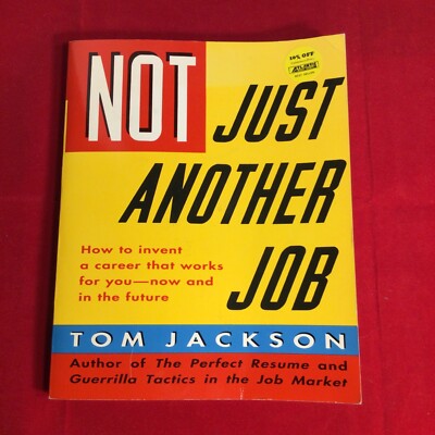 Not Just Another Job : How to Invent a Career That Works for You - Now and in...