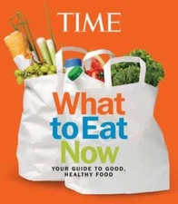 TIME What to Eat Now - Flexibound By Editors of Time Magazine - GOOD
