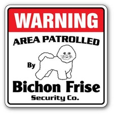 SignMission WD-BICHON FRISE Bichon Frise Security Sign - Area Patrolled Pet D...
