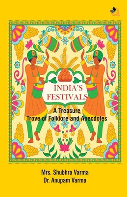 India's Festivals A Treasure Trove of Folklore and Anecdotes Varma (u. a.) Buch