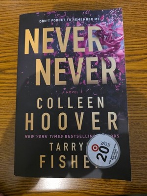 Never Never : A Romantic Suspense Novel of Love and Fate by Colleen Hoover