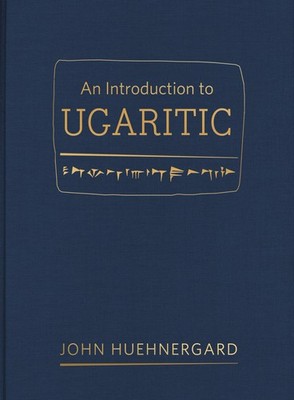 Introduction to Ugaritic by John Huehnergard