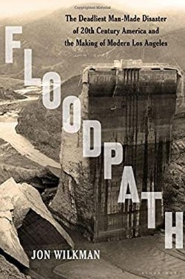 Floodpath : The Deadliest Man-Made Disaster of 20th-Century Ameri