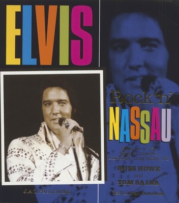 Elvis Presley - Rock'n Nassau - Photobook by Russ Howe & Tom Salva - Books/Ma...