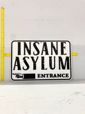 Funny Novelty Place Signs, Insane Asylum