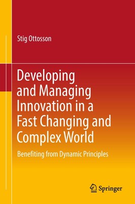 Developing and Managing Innovation in a Fast Changing and Complex World Stig Ott
