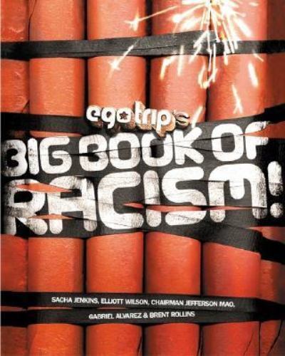 Ego Trip's Big Book of Racism! by Ego Trip, Inc