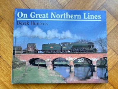 'On Great Northern Lines' by Derek Huntriss, 1994 Ian Allan VGC, railway pics