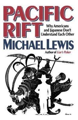 PACIFIC RIFT: WHY AMERICANS AND JAPANESE DON'T UNDERSTAND By Michael Lewis *VG+*
