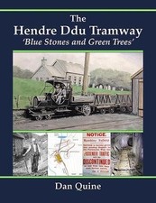 The Hendre Ddu Tramway: Blue Stones and Green Trees' by Dan Quine