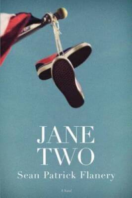 Jane Two: A Novel - Hardcover By Flanery, Sean Patrick - VERY GOOD