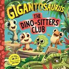 Gigantosaurus - The Dino-Sitters Club By unknown author