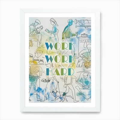 Work Work Hard Kunstdruck gerahmtes Wandbild Poster Leinwanddruck Bild