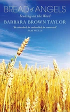 Bread of Angels: Feeding on the Word by Barbara Brown Taylor Paperback Book