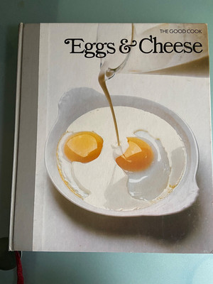 Eggs and Cheese (The Good Cook) by Richard Olney, 1981 (Time-Life Books)