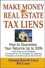 Make Money in Real Estate Tax Liens: How to Guarantee Your Return Up to 50%