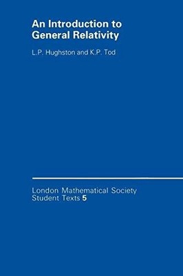 An Introduction to General Relativity (London Buch Cambridge University Press