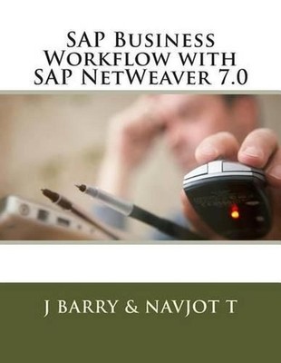 SAP Business Workflow with SAP NetWeaver 7.0 by Navjot T. (English) Paperback Bo