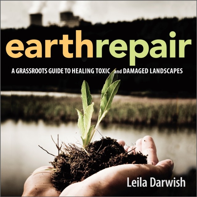 New Society Publishers Earth Repair: A Grassroots Guide To Healing Toxic And Damaged Landscapes - Image 4