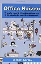 Office Kaizen : Transforming Office Operations into a Strategic C