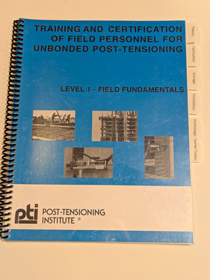 Post-Tensioning Institute PTI Unbonded Post-Tensioning Level 1 Spiral Manual