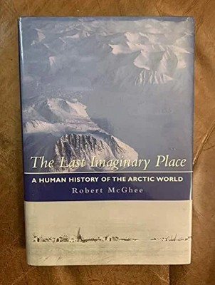 THE LAST IMAGINARY PLACE: A Buch Canadian Museum of Civilization/Key Porter
