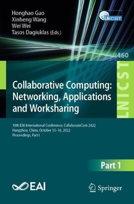 Collaborative Computing: Networking, Applications and Worksharing: 18th EAI Inte