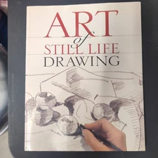 Art of Still Life Drawing by Inc. Staff Sterling Publishing Co. (2006, Perfect)