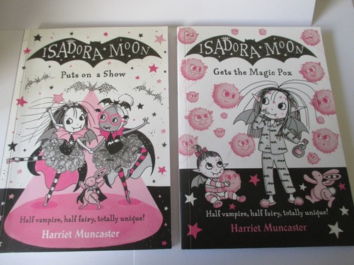 Isadora Moon Puts on a show & Gets the magic pox by Harriet Muncaster