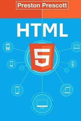 HTML 5: Discover How To Create HTML 5 Web Pages With Ease: Discover How To Creat