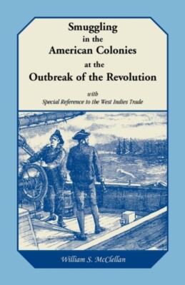 McClellan - Smuggling in the American Colonies at the Outbreak of the  - N555z