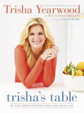 Trisha's Table: My Feel-Good Favorites for a Balanced Life - VERY GOOD