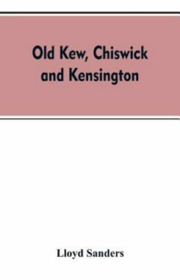 #ad NEW BOOK Old Kew Chiswick and Kensington by Sanders Lloyd AU $39.88