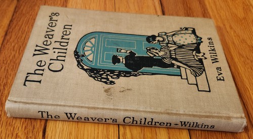 The Weaver's Children HC Book Eva Wilkins 1914 True Story Pioneering Times - Imagen 2 de 4