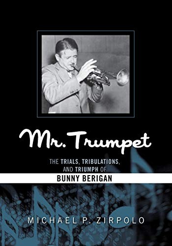 Mr. Trumpet: The Trials, Tribulations, and Triu. Zirpolo<|