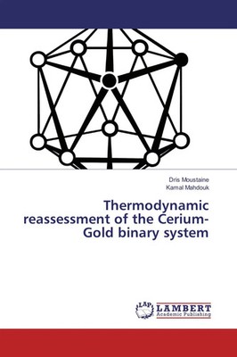 Thermodynamic reassessment of the Cerium-Go*d binary system Moustaine (u. a.)