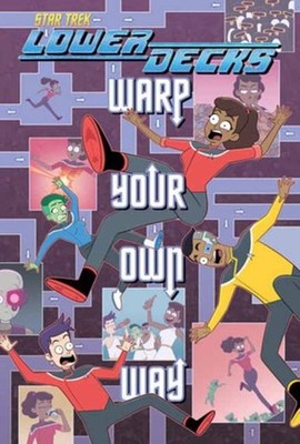 Star Trek Lower DecksâWarp Your Own Way by Ryan North PAPERBACK 9798887241548