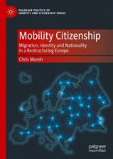 Mobility Citizenship: Migration, Identity and Nationality in a Restructuring Eur