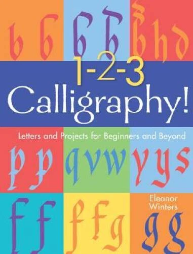 1-2-3 Calligraphy: Letters and Projects for Beginners and Beyond (C - VERY GOOD