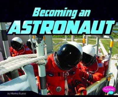 Becoming an Astronaut (An Astronauts Life) - Library Binding - GOOD