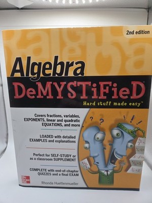 Algebra DeMystified: Hard Stuff Made Easy By Rhonda Huettenmueller