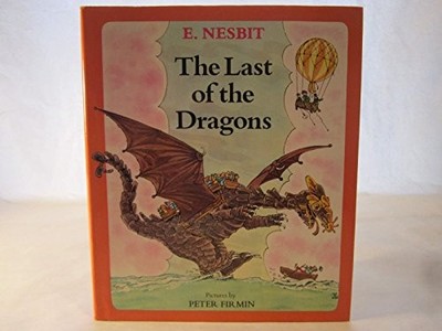 THE LAST OF THE DRAGONS By Edith Nesbit & Peter Firmin - Hardcover **Excellent**