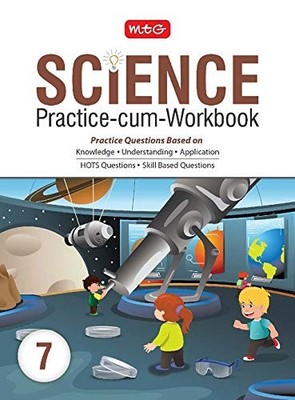 Science Practice-cum-Workbook Class 7, MTG Editorial Bo