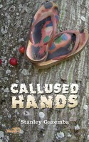 Stanley Gazemba | Callused Hands | Taschenbuch | Englisch (2013) | Nsemia Inc.