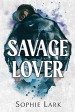 Savage Lover: A Dark Mafia Romance by Sophie Lark (English) Paperback Book